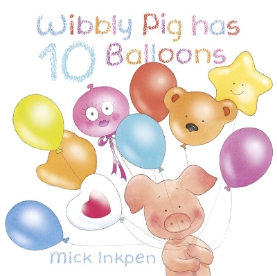 Wibbly Pig has 10 Balloons book