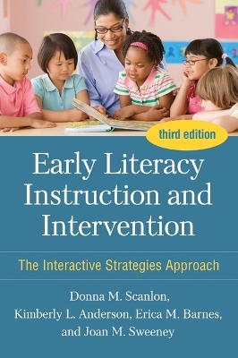 Early Literacy Instruction and Intervention, Third Edition: The Interactive Strategies Approach book