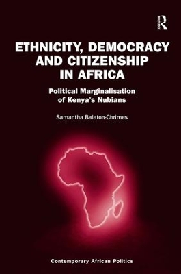 Ethnicity, Democracy and Citizenship in Africa book
