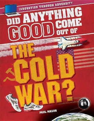Did Anything Good Come Out of the Cold War? by Paul Mason