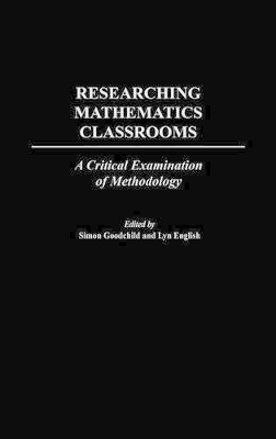 Researching Mathematics Classrooms book