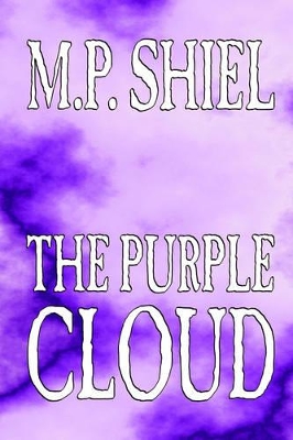 Purple Cloud by M P Shiel