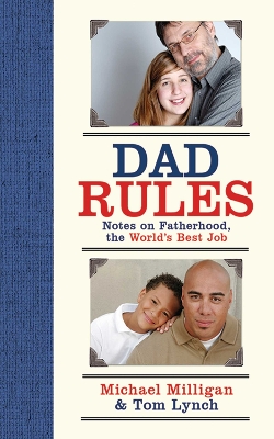 Dad Rules by Michael Milligan