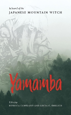 Yamamba: In Search of the Japanese Mountain Witch book