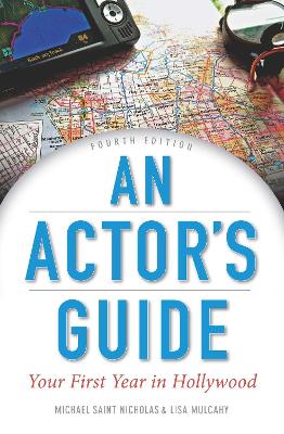 An Actor's Guide: Your First Year in Hollywood by Michael St. Nicholas