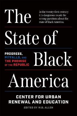 The State of Black America: Progress, Pitfalls, and the Promise of the Republic book