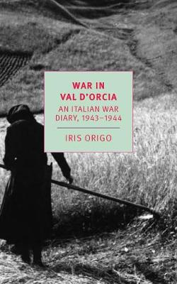 War in Val D'Orcia by Iris Origo