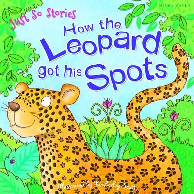 Just So Stories How the Leopard Got His Spots by Miles Kelly