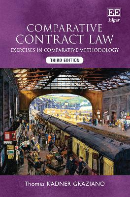 Comparative Contract Law: Exercises in Comparative Methodology by Thomas Kadner Graziano