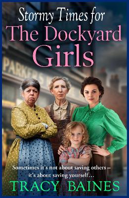 Stormy Times for The Dockyard Girls: A BRAND NEW gritty, heart-wrenching historical saga from Tracy Baines for 2025 by Tracy Baines