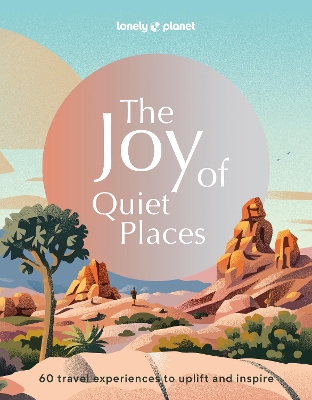 Lonely Planet The Joy of Quiet Places book