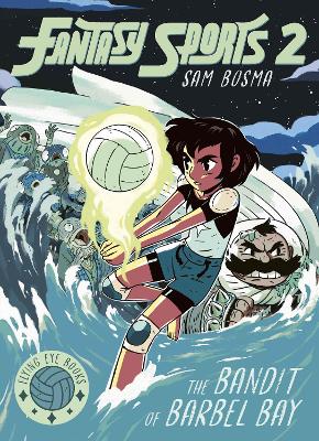 Fantasy Sports No.2: The Bandit of Barbel Bay by Sam Bosma