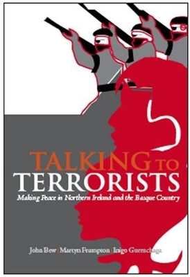 Talking to Terrorists: Making Peace in Northern Ireland and the Basque Country book