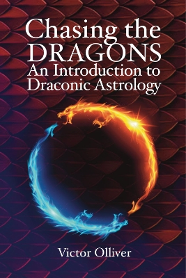 Chasing the Dragons: An Introduction to Draconic Astrology: How to find your soul purpose in the horoscope book