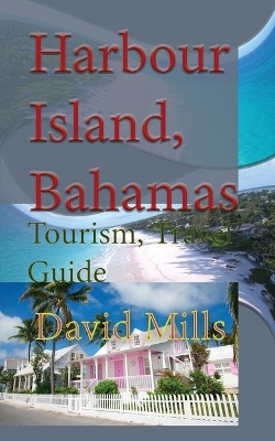 Harbour Island, Bahamas: Tourism, Travel Guide book