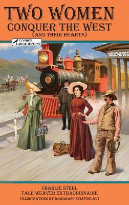 Two Women Conquer the West: (And Their Hearts) book