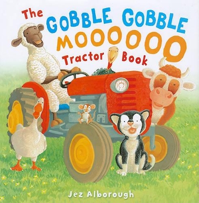 The The Gobble Gobble Moooooo Tractor Book by Jez Alborough