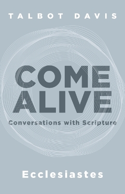 Come Alive: Ecclesiastes: Conversations with Scripture book