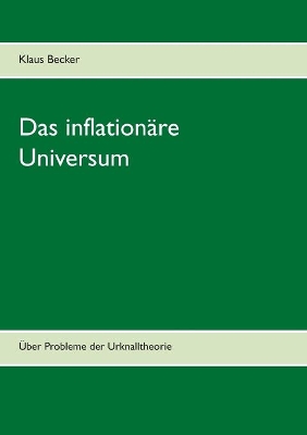 Das inflationäre Universum: Über Probleme der Urknalltheorie book