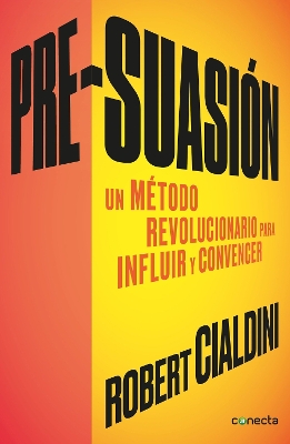 Pre-suasion / Per-suation by Robert Cialdini