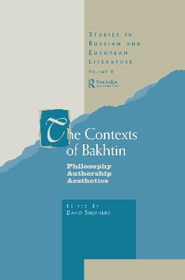 The Contexts of Bakhtin: Philosophy, Authorship, Aesthetics book