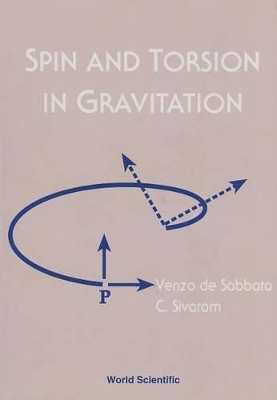 Spin And Torsion In Gravitation by Venzo De Sabbata