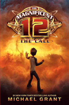 The The Magnificent Twelve: The Call by Michael Grant