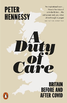 A Duty of Care: Britain Before and After Covid by Peter Hennessy