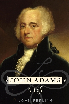 John Adams by John Ferling
