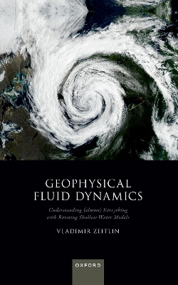 Geophysical Fluid Dynamics: Understanding (almost) Everything with Rotating Shallow Water Models book