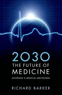 2030 - The Future of Medicine by Richard Barker