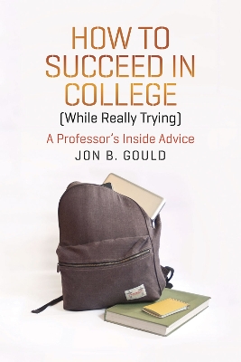 How to Succeed in College (while Really Trying) book