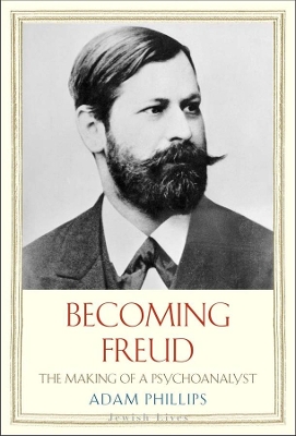 Becoming Freud by Adam Phillips