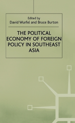The Political Economy of Foreign Policy in Southeast Asia by David Wurfel