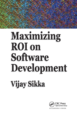 Maximizing ROI on Software Development by Vijay Sikka