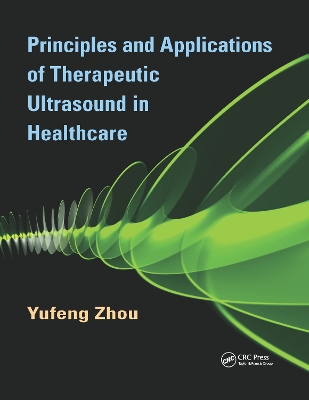 Principles and Applications of Therapeutic Ultrasound in Healthcare book