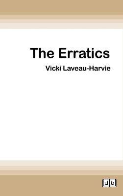 The Erratics: [2019 Stella Prize Winner] by Vicki Laveau-Harvie
