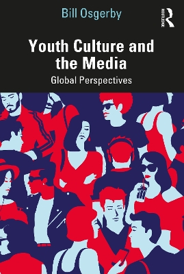 Youth Culture and the Media by Bill Osgerby