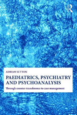 Paediatrics, Psychiatry and Psychoanalysis book