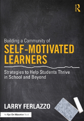 Building a Community of Self-Motivated Learners by Larry Ferlazzo