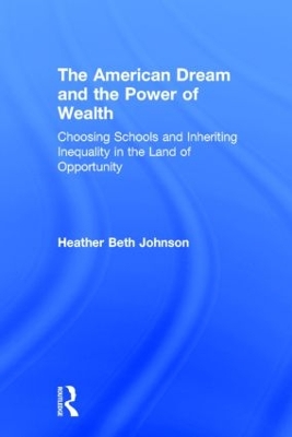 The American Dream and the Power of Wealth by Heather Johnson