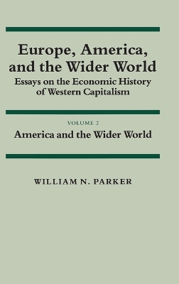 Europe, America, and the Wider World: Volume 2, America and the Wider World book