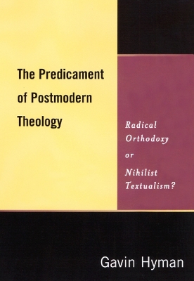 Predicament of Postmodern Theology book