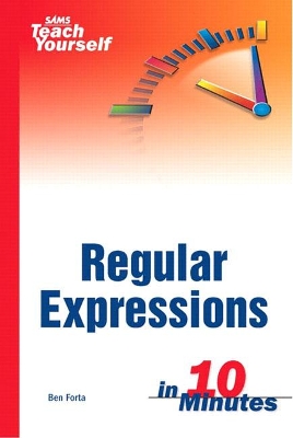 Sams Teach Yourself Regular Expressions in 10 Minutes book