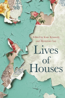 Lives of Houses by Kate Kennedy