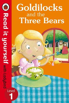 Goldilocks and the Three Bears - Read It Yourself with Ladybird by Marina Le Ray