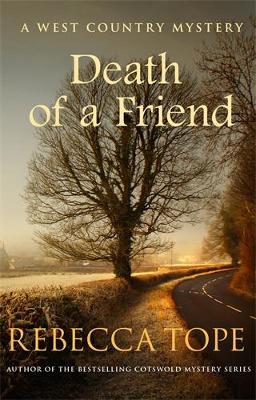 Death of a Friend: The gripping rural whodunnit by Rebecca Tope