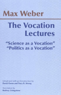 The Vocation Lectures by Max Weber