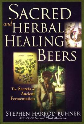 Sacred and Herbal Healing Beers book