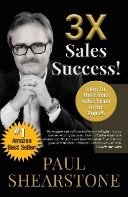 3X Sales Success!: How to Move Your Sales Team to the Top 1% book